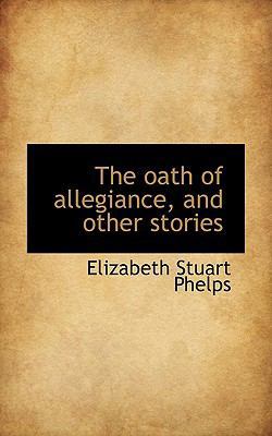 The Oath of Allegiance, and Other Stories 1117660672 Book Cover