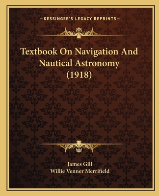 Textbook On Navigation And Nautical Astronomy (... 1167019474 Book Cover