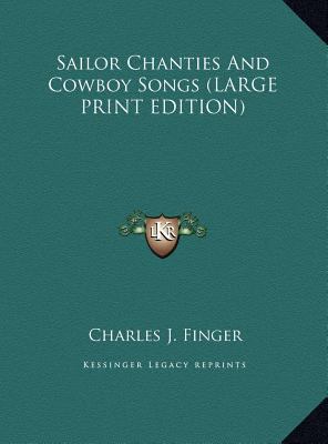 Sailor Chanties and Cowboy Songs [Large Print] 1169935788 Book Cover