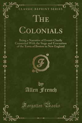 The Colonials: Being a Narrative of Events Chie... 1331000750 Book Cover