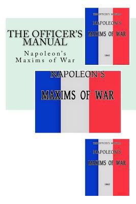 The Officer's Manual: Napoleon's Maxims of War 1543150497 Book Cover