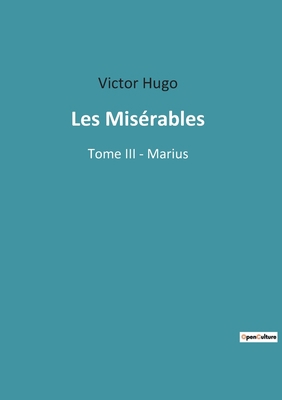Les Misérables: Tome III - Marius [French] 2382747803 Book Cover