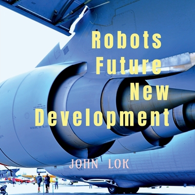 Robots Future New Development B0BS71136M Book Cover