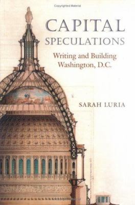 Capital Speculations: Writing And Building Wash... 158465502X Book Cover