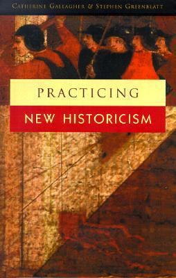 Practicing New Historicism 0226279340 Book Cover