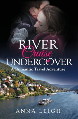 River Cruise Undercover: A Romantic Travel Adve... 1732199159 Book Cover