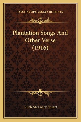 Plantation Songs And Other Verse (1916) 1163964751 Book Cover