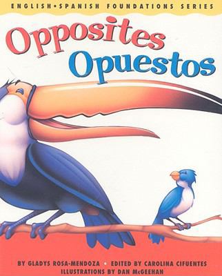 Opposites/Opuestos (English-Spanish Foundations) 1931398046 Book Cover