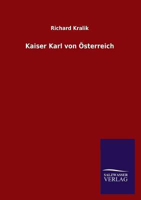 Kaiser Karl Von Osterreich [German] 3846024538 Book Cover