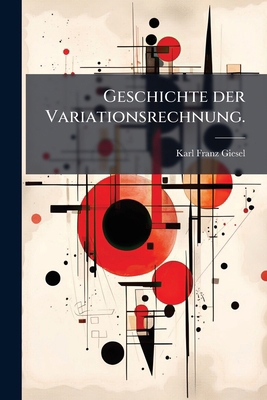 Geschichte der Variationsrechnung. [German] 1024568229 Book Cover