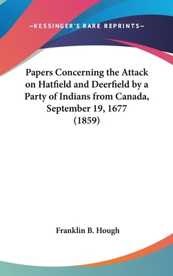 Papers Concerning the Attack on Hatfield and De... 1161694420 Book Cover