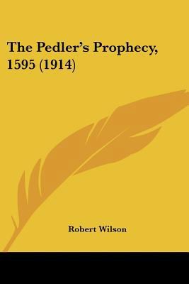 The Pedler's Prophecy, 1595 (1914) 0548738203 Book Cover