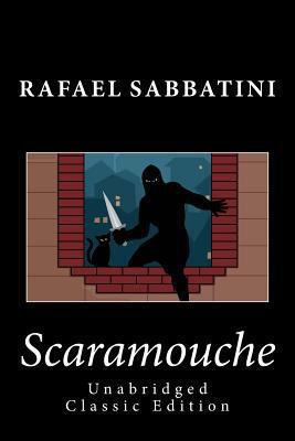 Scaramouche (Unabridged Classic Edition) 1494874059 Book Cover