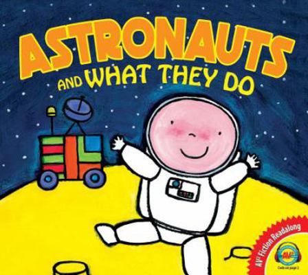 Astronauts and What They Do 1489661980 Book Cover