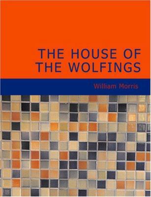 The House of the Wolfings [Large Print] 143462711X Book Cover