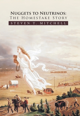 Nuggets to Neutrinos: The Homestake Story 1441570675 Book Cover