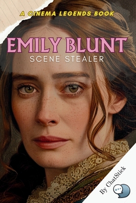 Emily Blunt: Scene Stealer: The Iconic Roles an... B0F63WHGWR Book Cover
