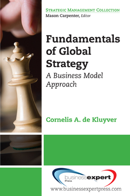 Fundamentals of Global Strategy: A Business Mod... 1606490729 Book Cover