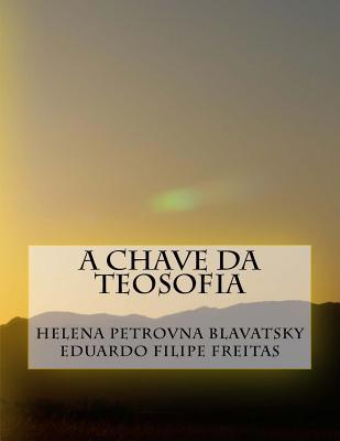 A Chave Da Teosofia [Portuguese] 1979371490 Book Cover
