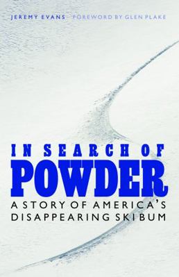 In Search of Powder: A Story of America's Disap... 0803228392 Book Cover