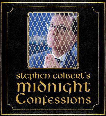 Stephen Colbert's Midnight Confessions 1508234892 Book Cover