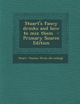 Stuart's Fancy Drinks and How to Mix Them - Pri... 1295809745 Book Cover