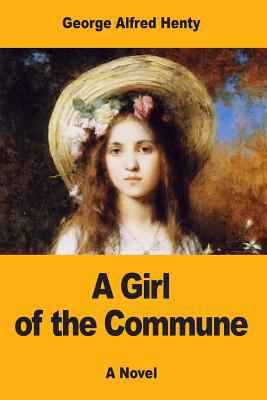 A Girl of the Commune 1546326510 Book Cover