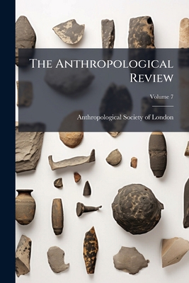 The Anthropological Review; Volume 7 1148282033 Book Cover