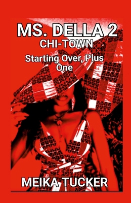 Ms. Della 2: CHI-TOWN Starting Over Plus One NE... 1312485264 Book Cover