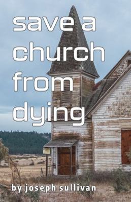 Paperback Save a Church from Dying : Ideas for Church Growth Book