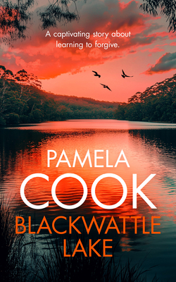 Blackwattle Lake: A Women's Family Fiction Saga... 1036704327 Book Cover