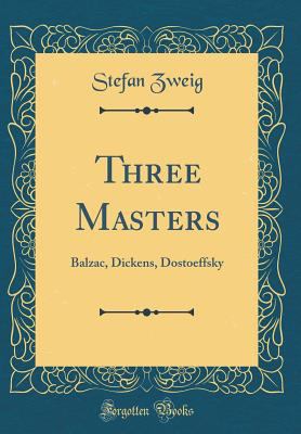 Three Masters: Balzac, Dickens, Dostoeffsky (Cl... 1528343581 Book Cover