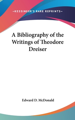 A Bibliography of the Writings of Theodore Dreiser 1436680891 Book Cover