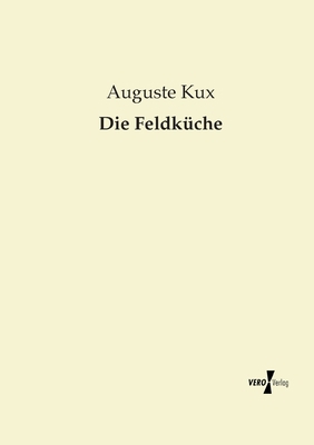 Die Feldküche [German] 3956103777 Book Cover