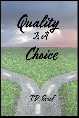 Quality Is A Choice B0DKC1SZ77 Book Cover