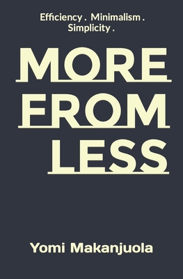 More From Less: Efficiency . Minimalism . Simpl... B08QGGDJQV Book Cover