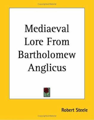 Mediaeval Lore From Bartholomew Anglicus 141913339X Book Cover