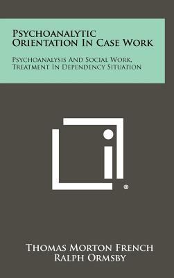 Psychoanalytic Orientation In Case Work: Psycho... 1258354705 Book Cover