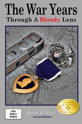 The War Years: Through A Bloody Lens 0615987281 Book Cover
