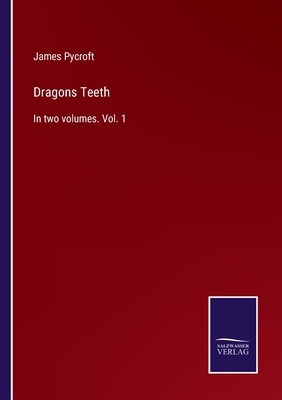 Dragons Teeth: In two volumes. Vol. 1 3375006446 Book Cover