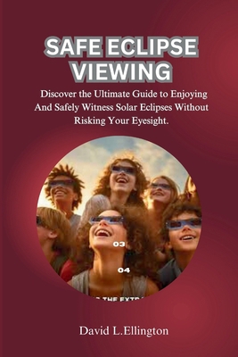 Safe Eclipse Viewing: Discover the Ultimate Gui...            Book Cover