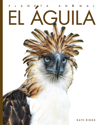El Águila [Spanish] 1682770028 Book Cover