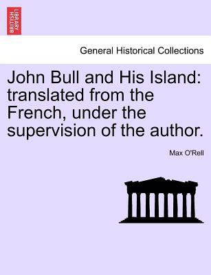 John Bull and His Island: Translated from the F... 1241601577 Book Cover