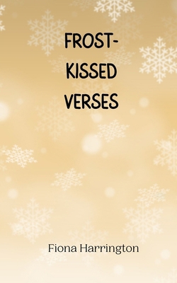 Frost-Kissed Verses 9916945470 Book Cover