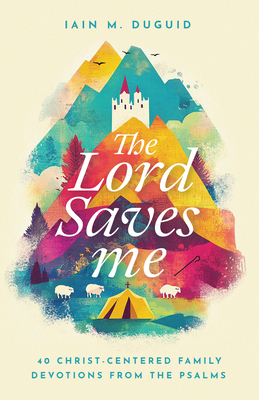 The Lord Saves Me: 40 Christ-Centered Family De... B0DLZ7NMZ6 Book Cover
