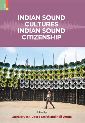 Indian Sound Cultures, Indian Sound Citizenship 9355720726 Book Cover