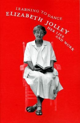 Hardcover Learning to Dance: Elizabeth Jolley - Her Life and Work Book
