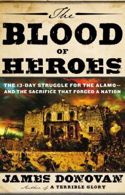 The Blood of Heroes: The 13-Day Struggle for th... 0316053740 Book Cover