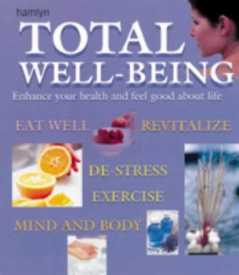 Total Well-being: Enhance Your Health and Feel ... 0600604624 Book Cover