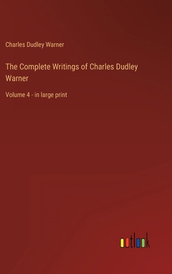 The Complete Writings of Charles Dudley Warner:... 3368320459 Book Cover